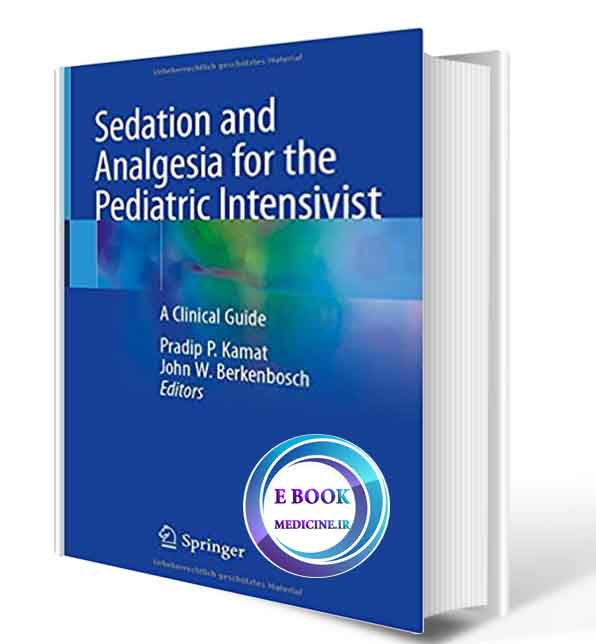 دانلود کتاب Sedation and Analgesia for the Pediatric Intensivist: A Clinical Guide 2021 (ORIGINAL PDF)